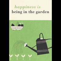 happiness IS BEING IN THE GARDEN