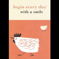 happiness BEGIN EVERY DAY WITH A SMILE